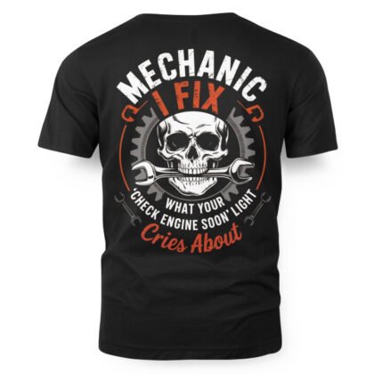 Mechanic I Fix What Your Check Engine Soon Apparel - Mechanic Skull T-Shirt